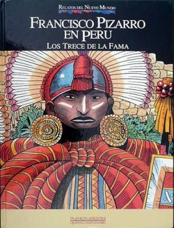 Relatos del Nuevo Mundo #13. Francisco Pizarro en Perú. Los trece de la fama