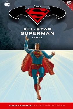 Batman y Superman - Colección Novelas Gráficas #7. All-Star Superman (Parte 1)