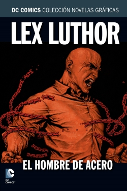 DC Comics: Colección Novelas Gráficas #22. Lex Luthor: El hombre de acero