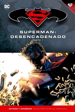 Batman y Superman - Colección Novelas Gráficas #14. Superman: Desencadenado