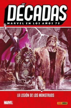 Décadas Marvel v1 #4. Marvel en los años 70. La Legión de los Monstruos