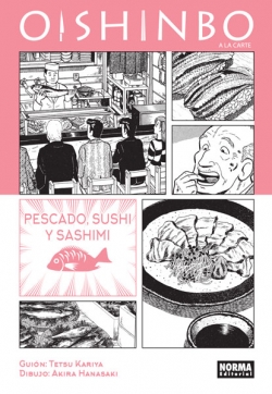 Oishinbo. A la carte #4. Pescado, Sushi Y Sashimi