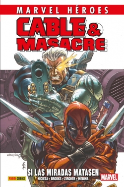 Marvel Héroes #87. Cable y Masacre 1. Si las miradas matasen