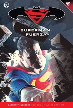 Batman y Superman - Colección Novelas Gráficas #30. Superman: Fuerza