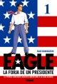 Eagle #1.  La forja de un presidente