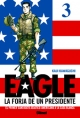 Eagle #3.  La forja de un presidente