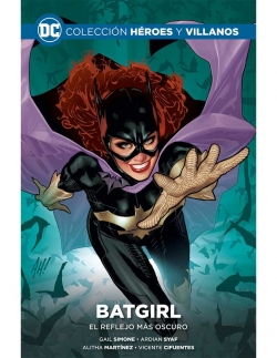 Colección Héroes y villanos #72. Batgirl: El Reflejo más Oscuro