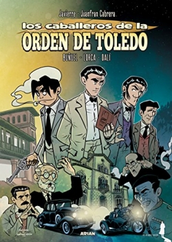 Los caballeros de la Orden de Toledo. Buñuel, Lorca, Dalí