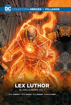 Colección Héroes y villanos #51. Lex Luthor. El anillo negro #1