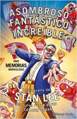 Stan Lee. Asombroso, Fantástico, Increíble: Unas memorias maravillosas
