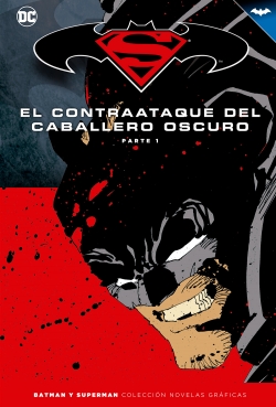 Batman y Superman - Colección Novelas Gráficas #9. El contraataque del Caballero Oscuro (Parte 1)
