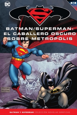 Batman y Superman - Colección Novelas Gráficas #38. El caballero oscuro sobre Metrópolis