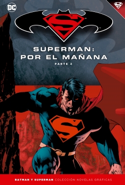 Batman y Superman - Colección Novelas Gráficas #12. Superman: Por el mañana (parte 2)