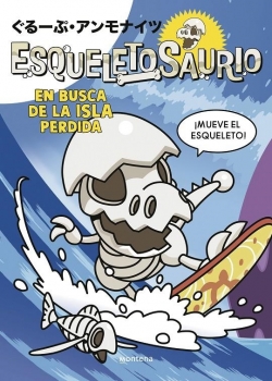 Esqueletosaurio #2. En busca de la isla perdida