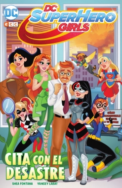 DC Super Hero Girls. Cita con el desastre