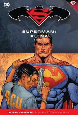 Batman y Superman - Colección Novelas Gráficas #51. Superman: Ruina (Parte 1)