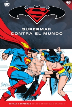 Batman y Superman - Colección Novelas Gráficas #48. Superman contra el mundo