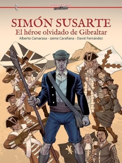 Historia de España en viñetas #78. Simón Susarte. El héroe olvidado de Gibraltar