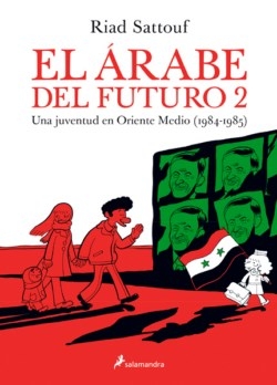 El árabe del futuro. Una juventud en Oriente Medio #2. (1984 - 1985)