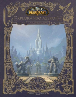 World of warcraft: novelas v1. Explorando Azeroth: Los Reinos del Este  