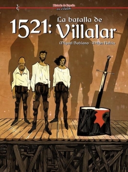 Historia de España en viñetas #77. 1521: La batalla de Villalar