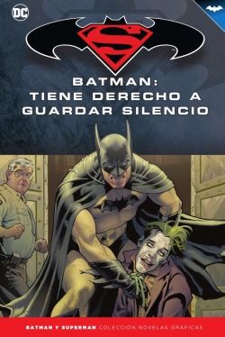 Batman y Superman - Colección Novelas Gráficas #69. Batman: Tiene derecho a guardar silencio