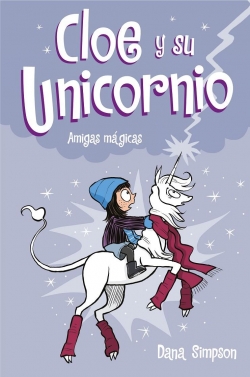 Cloe y su unicornio #6. Amigas mágicas
