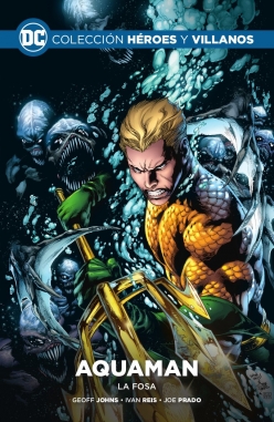Colección Héroes y villanos #16. Aquaman: La fosa