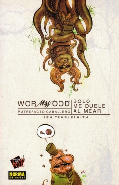 Wormwood. Putrefacto caballero #2. Solo me duele al mear