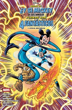 Marvel Disney #3. What If: ¿Y si Mickey y sus amigos fueran los 4 Fantásticos? y otras historias