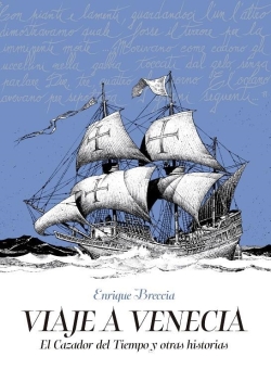 Viaje a Venecia. El cazador del tiempo y otras historias