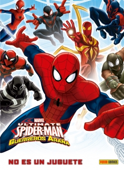 Ultimate Spider-Man: Guerreros Araña. No es un juguete