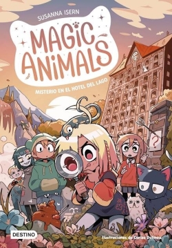 Magic animals #6. Misterio en el hotel del lago