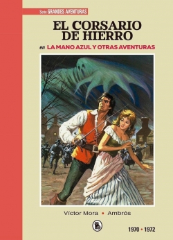 El corsario de hierro #1. De 1970 a 1972. La mano azul y otras aventuras