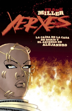 Xerxes #1. La Caída De La Casa De Darío Y El Ascenso De Alejandro