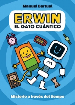Erwin, el gato cuántico #1. Misterio a través del tiempo