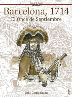 Historia de España en viñetas #12. Barcelona, 1714. El once de septiembre
