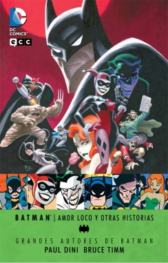 Grandes autores de Batman: Paul Dini y Bruce Timm. Amor loco y otras historias
