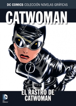 DC Comics: Colección Novelas Gráficas #40. El rastro de Catwoman