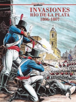 Historia de España en viñetas #32. Invasiones. Río de la Plata 1806-1807