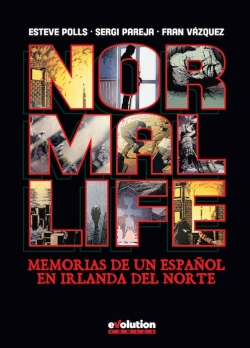 Normal Life. Memorias de un español en Irlanda del Norte