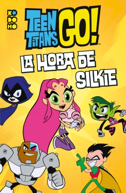 Teen Titans Go! ¡Es la hora de Silkie!