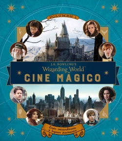 J.K. Rowling's wizarding world: Cine mágico #1. Gente Extraordinaria Y Lugares Fascinantes