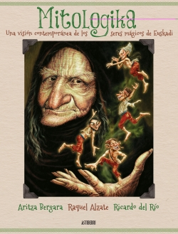 Mitologika.  Una visión contemporánea de los seres mágicos de Euskadi