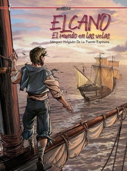 Historia de España en viñetas #61. Elcano. El mundo en las velas