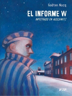 Informe W. Infiltrado en Auschwitz