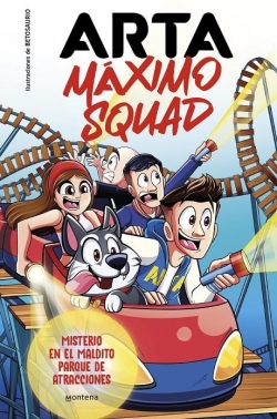 Arta Máximo Squad #3. Misterio en el maldito parque de atracciones