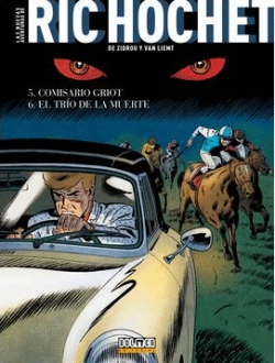 Las nuevas aventuras de Ric Hochet #3. Comisario Criot / El trío de la muerte