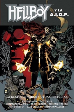 Hellboy #25. Hellboy y la aidp. La bestia de Vargu
