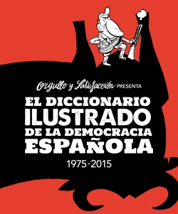 El diccionario ilustrado de la democracia española: 1975-2015